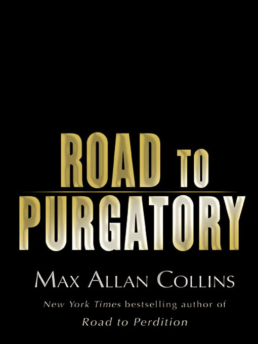 Title details for Road to Purgatory by Max A. Collins - Available